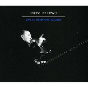 Jerry Lee Lewis - Third Man Live 04-17-2011  CD